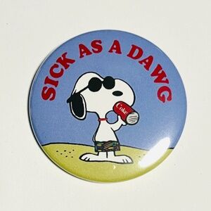 Retro SNOOPY "Sick as a Dawg" 2.25" Metal Pinback Button